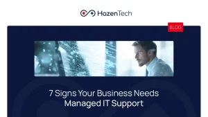7 Signs Your Business Needs Managed IT Support