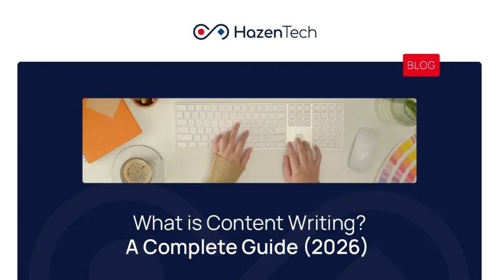 What is Content Writing A Complete Guide